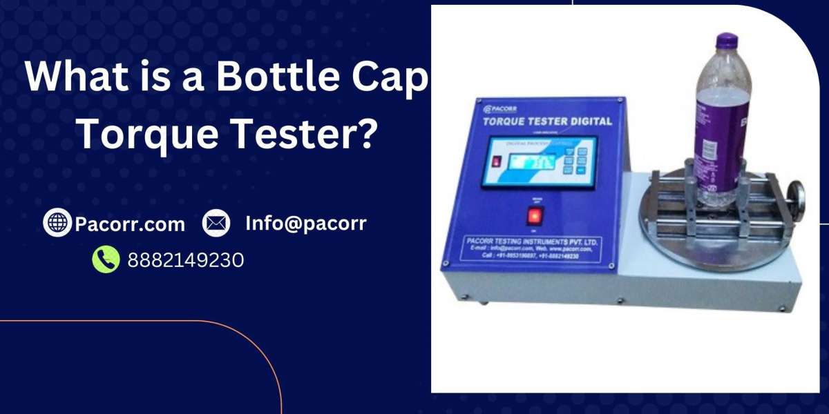 Understanding the Importance of a Bottle Cap Torque Tester for Quality Assurance